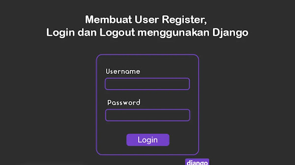 Membuat Register, Login dan Logout menggunakan Django